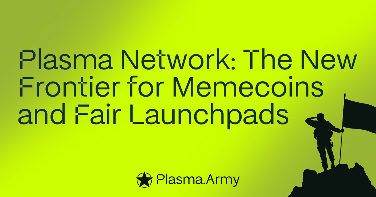 Plasma Network: The New Frontier for Memecoins and Fair Launchpads