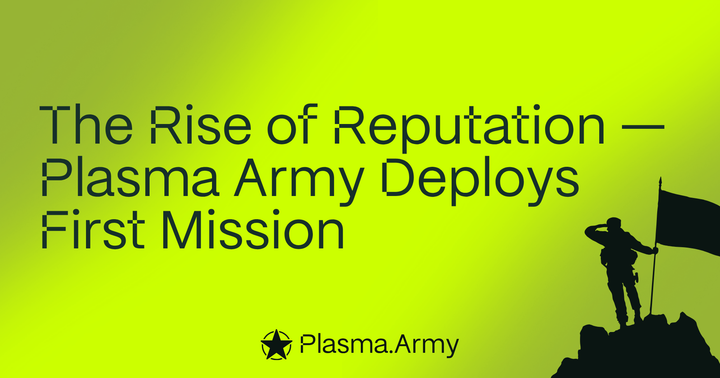 The Rise of Reputation — Plasma Army Deploys First Mission
